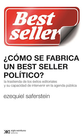 Libro Como Se Fabrica Un Best Seller Politico