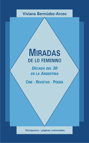 MIRADAS DE LO FEMENINO, de Viviana Bermudez-Arceo. Editorial Vinciguerra, tapa blanda en español, 2023