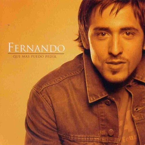 Fernando - Que Mas Puedo Pedir - Cd - Nuevo - Original!!!