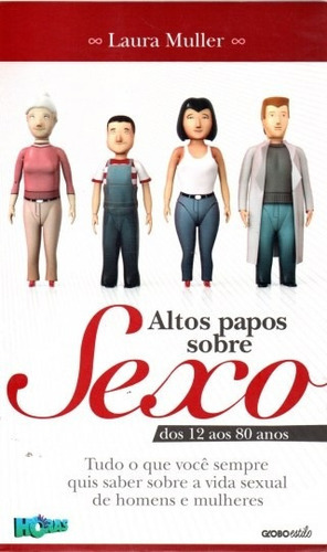 Altos Papos Sobre O Sexo, De Laura Muller. Editora Globo Em Português