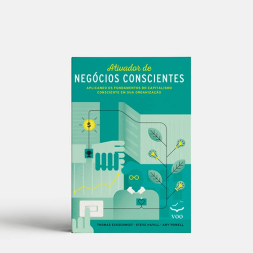 Ativador De Negócios Conscientes: Aplicando Os Fundamentos D