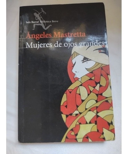 Mujeres De Ojos Grandes Angeles Mastretta ( Cod 194)
