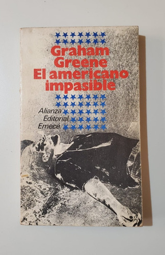 Graham Greene - El Americano Impasible Ed Emece (Usado)