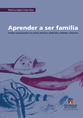 Libro: Aprender A Ser Familia: Familias Monoparentales Con J