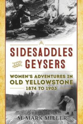 Libro Sidesaddles And Geysers : Women's Adventures In Old...