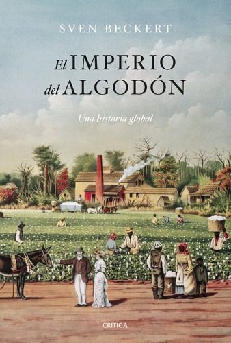 El Imperio Del Algodon - Sven Beckert