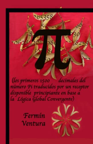 Pi Lógico: Los Primeros 1500 Decimales Del Número Pi Trad