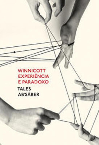 Winnicott: Experiência E Paradoxo: Uma Apresentação Sobre A Teoria De Donald Winnicott, De Ab'sáber, Tales. Editora Ubu, Capa Mole Em Português