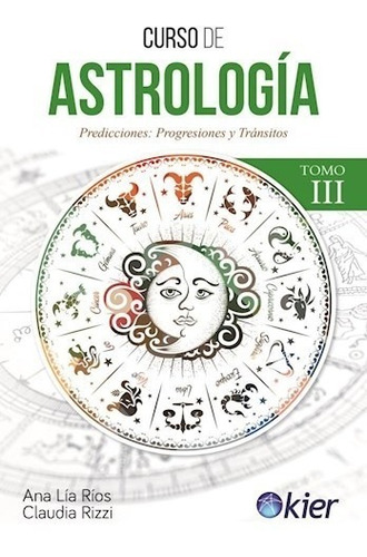 Curso De Astrologia Tomo Iii 3 - Ana Lia Rios / Rizzi - Kier