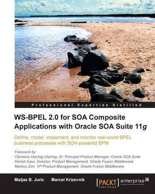 Ws-bpel 2.0 For Soa Composite Applications With Oracle So...