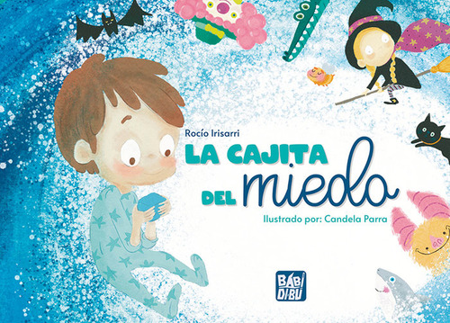 La Cajita Del Miedo, De Irisorri, Rocio. Editorial Babidi-bu Libros, Tapa Dura En Español