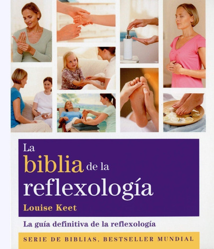 La Biblia De La Reflexologia. Louise Keet. Gaia