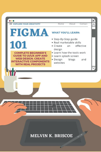 Figma 101: Complete Beginners Guide To Ui/ux App And Web De