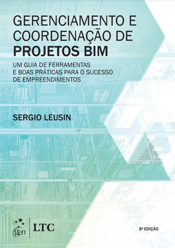 Livro Gerenciamento E Coordenação De Projetos Bim, 2ª Edição 2023, De Sergio Leusin. Editora Grupo Gen, Capa Mole Em Português, 2023