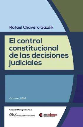 Libro El Control Constitucional De Las Decisiones Judicia...