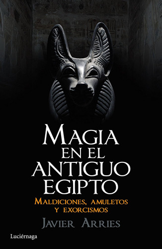 Libro: Magia Antiguo Egipto: Maldiciones, Amuletos