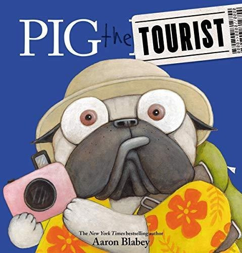 Pig The Tourist (pig The Pug) (libro En Inglés)