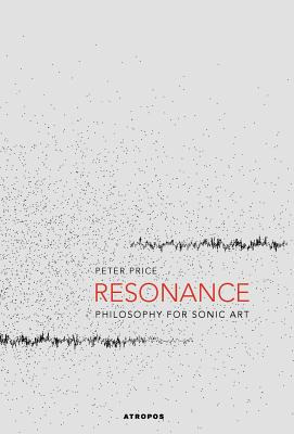Libro Resonance: Philosophy For Sonic Art - Price, Peter