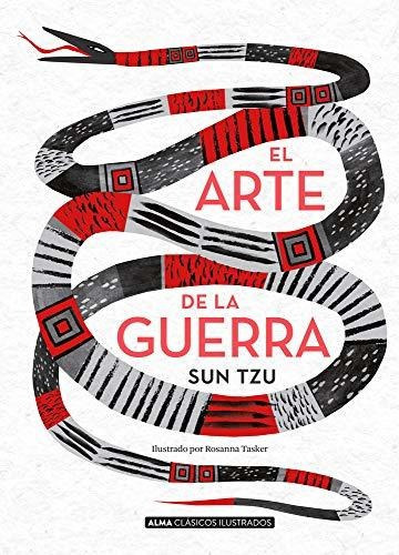 El Arte De La Guerra: Los Trece Articulos (clásicos Ilustrados), De Sun-tzu. Editorial Alma, Tapa Dura En Español