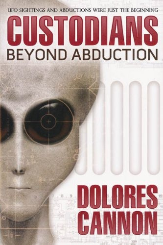 Book : The Custodians Beyond Abduction - Cannon, Dolores