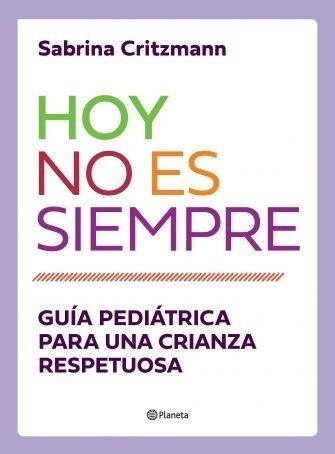 Libro Hoy No Es Siempre - Guía Pediátrica Sabrina Critzmann 