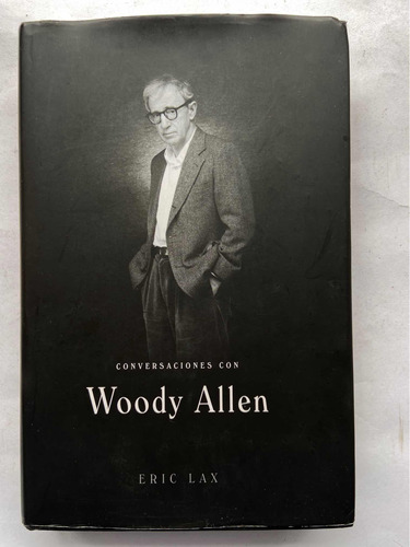 Conversaciones Con Woody Allen Eric Lax