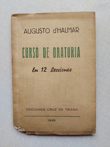 Curso De Oratoria En 12 Lecciones Augusto D'halmar 1949