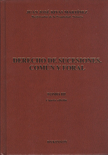 Libro Derecho De Sucesiones Tomo Iii Comun Y Foral (4a.ed)