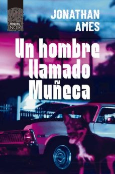 Un Hombre Llamado Muñeca - Jonathan Ames