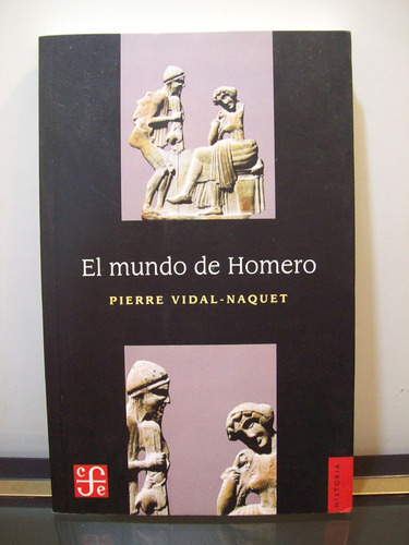 Adp El Mundo De Homero Pierre Vidl Naquet / Ed. F.c.e. 2011