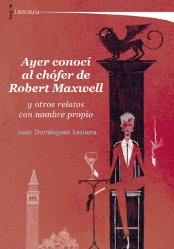 Libro Ayer Conocí Al Chófer De Robert Maxwell Y Otros Relato