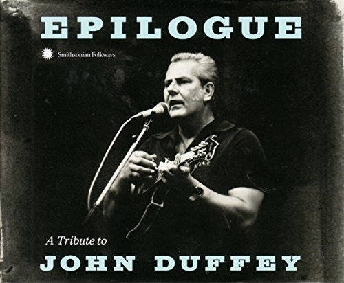 Epilogue: Tribute To John Duffey / Various Epilogue: Tribute