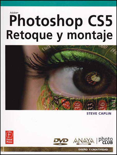 Photoshop Cs5. Retoque Y Montaje (incluye Dvd), De Steve Caplin. Serie 8441528741, Vol. 1. Editorial Distrididactika, Tapa Blanda, Edición 2011 En Español, 2011