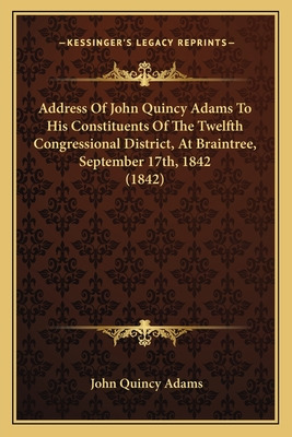 Libro Address Of John Quincy Adams To His Constituents Of...