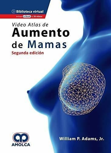 Video Atlas De Aumento De Mamas. Segunda Edición