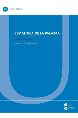 Semãâ¡ntica De La Palabra, De García, Juan Pablo. Editorial Publicacions I Edicions De La Universitat De Barce, Tapa Blanda En Español