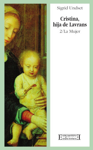 Cristina, Hija De Lavrans/2: La Mujer, De Sigrid Undset. Editorial Ediciones Encuentro, Tapa Blanda En Español, 1997