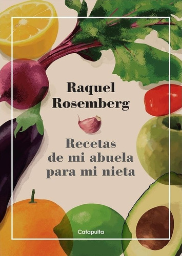 Recetas De Mi Abuela Para Mi Nieta - Raquel Rosemberg