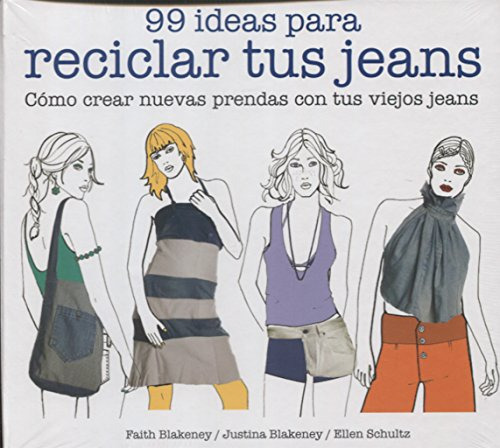 99 Ideas Para Reciclar Tus Jeans (t.d), De Faith Blakeney , Justina Blakeney. Editorial Gustavo Gili, Tapa Dura En Español, 2016