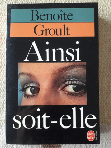 Ainsi Soit - Elle. Benoite Groult. Le Livre De Poche Francés