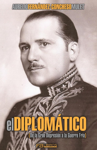 Livro: O Diplomata: Da Grande Depressão À Guerra Fria (ediçã