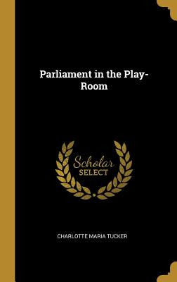 Libro Parliament In The Play-room - Tucker, Charlotte Maria