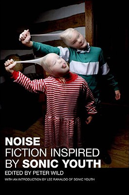 Libro Noise: Fiction Inspired By Sonic Youth - Wild, Peter