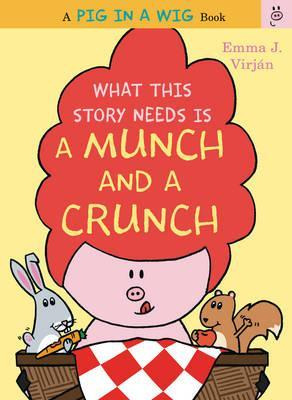 Libro What This Story Needs Is A Munch And A Crunch - Emm...