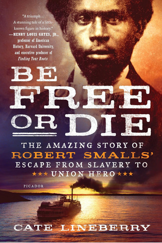 Libro: Be Free Or Die: The Amazing Story Of Robert Smallsø