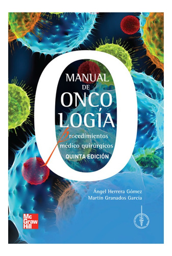 Manual De Oncología 5ed. Procedimiento Médico Quirúrgicos