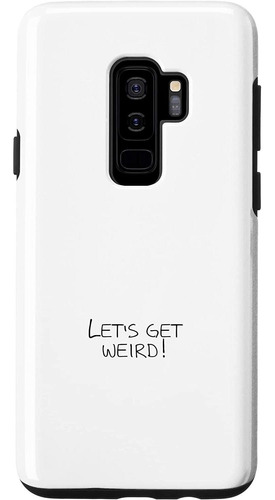 Galaxy S9 Lets Get Weird! Case