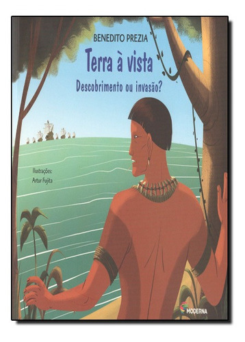 Terra À Vista: Descobrimento Ou Invasão