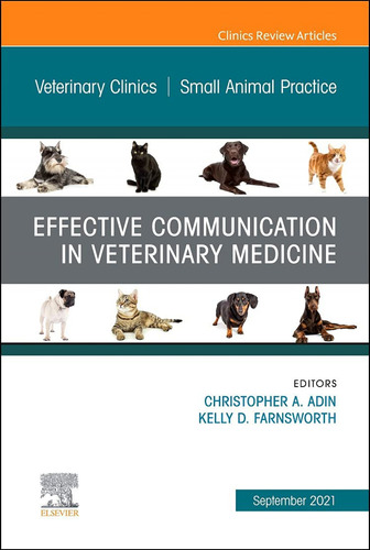 Effective Communication In Veterinary Medicine An Issue Of V