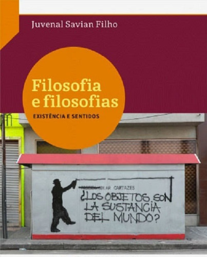 Filosofia E Filosofias Existencia E Sentidos - Volume Unico, De Juvenal Savian Filho., Vol. Na. Editora Autentico, Capa Mole Em Português, 2016